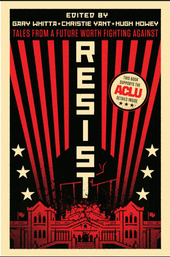 Resist, edited by Gary Whitta, Christie Yant and Hugh Howey. Proofread by Jane Davis.