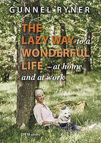 The Lazy Way to a Wonderful Life, by Gunnel Ryner. Translated by Jane Davis.