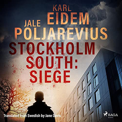 Stockholm South: Siege, by Karl Eidem and Jale Poljarevius. Translated by Jane Davis.